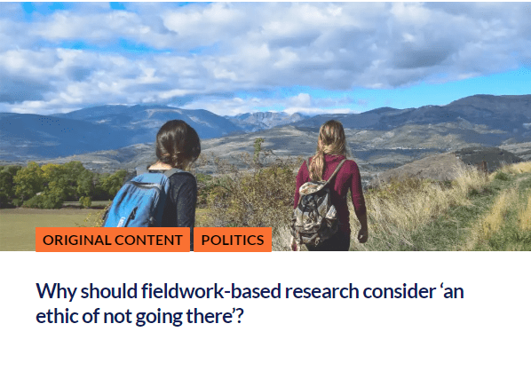 Screenshot of a blog titled "Why should fieldwork-based research consider an 'ethic of not going there'?" Orange content labels read "Original Content" and "Politics." Cover image of two women hiking in a hilly terrain. 